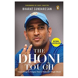 The Dhoni Touch: Unravelling the Enigma That Is Mahendra Singh Dhoni The Dhoni Touch: Unravelling the Enigma That Is Mahendra Singh Dhoni