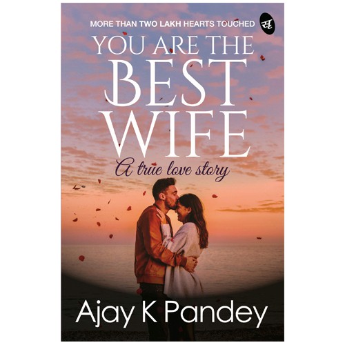 You are the Best Wife: A True Love Story You are the Best Wife: A True Love Story