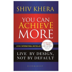 You Can Achieve More: Live By Design, Not By Default You Can Achieve More: Live By Design, Not By Default